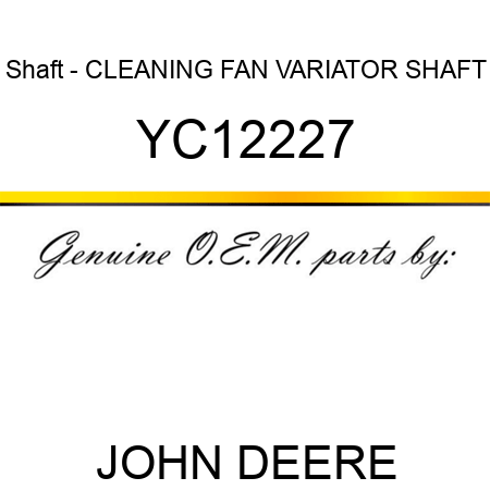 Shaft - CLEANING FAN VARIATOR SHAFT YC12227