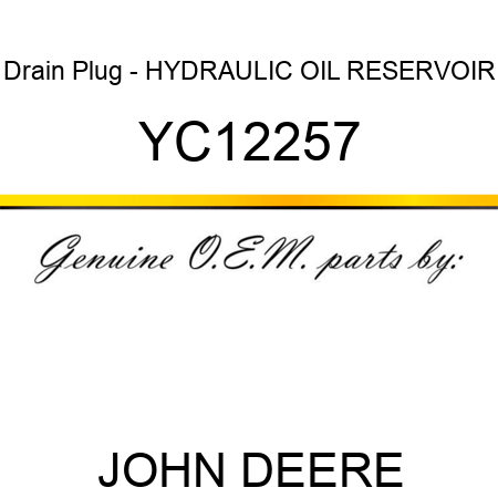 Drain Plug - HYDRAULIC OIL RESERVOIR YC12257