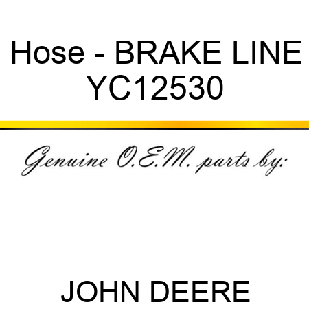 Hose - BRAKE LINE YC12530