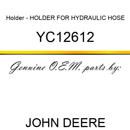 Holder - HOLDER FOR HYDRAULIC HOSE YC12612