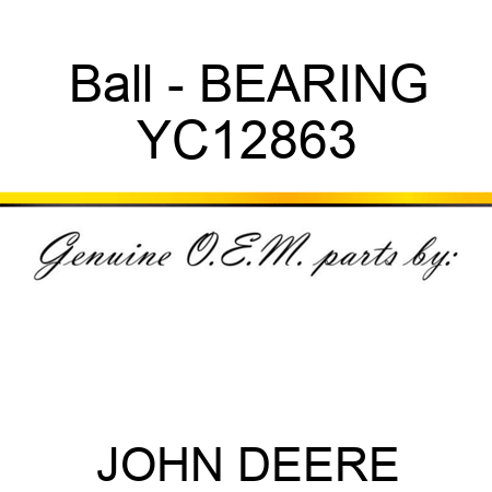 Ball - BEARING YC12863