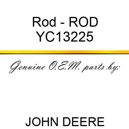 Rod - ROD YC13225