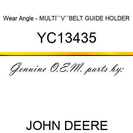 Wear Angle - MULTI``V``BELT GUIDE HOLDER YC13435
