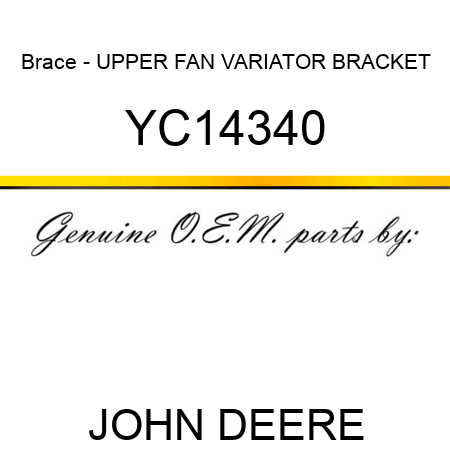 Brace - UPPER FAN VARIATOR BRACKET YC14340