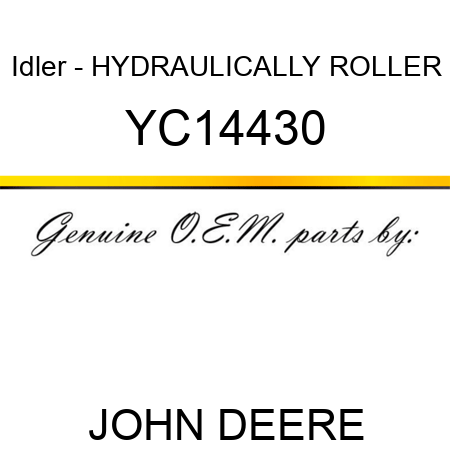 Idler - HYDRAULICALLY ROLLER YC14430