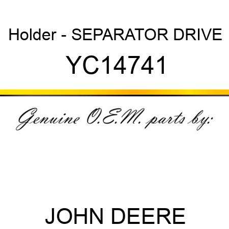 Holder - SEPARATOR DRIVE YC14741