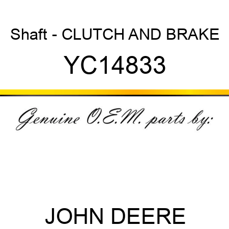 Shaft - CLUTCH AND BRAKE YC14833