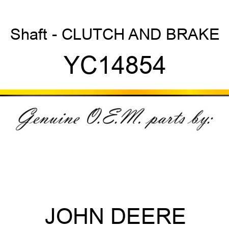 Shaft - CLUTCH AND BRAKE YC14854