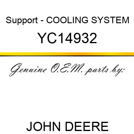 Support - COOLING SYSTEM YC14932