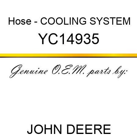 Hose - COOLING SYSTEM YC14935