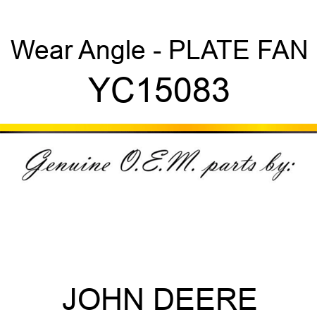Wear Angle - PLATE FAN YC15083