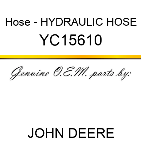 Hose - HYDRAULIC HOSE YC15610