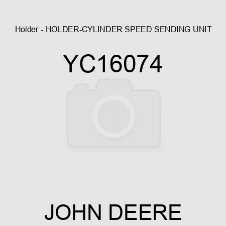 Holder - HOLDER-CYLINDER SPEED SENDING UNIT YC16074