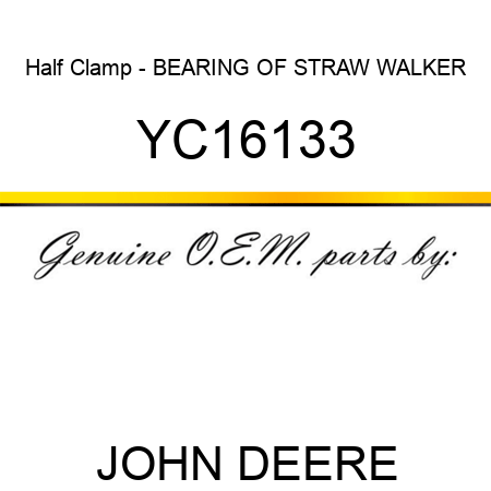 Half Clamp - BEARING OF STRAW WALKER YC16133