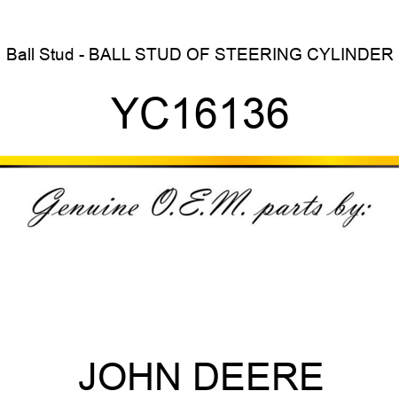 Ball Stud - BALL STUD OF STEERING CYLINDER YC16136