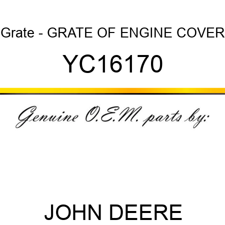 Grate - GRATE OF ENGINE COVER YC16170