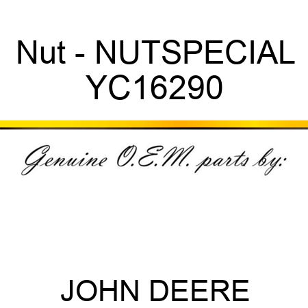 Nut - NUT,SPECIAL YC16290
