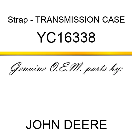 Strap - TRANSMISSION CASE YC16338