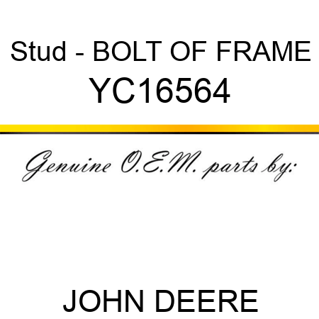 Stud - BOLT OF FRAME YC16564