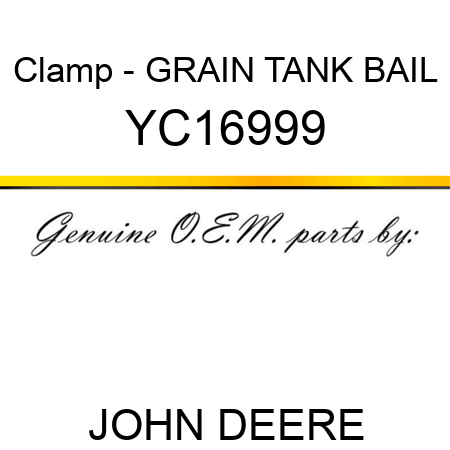 Clamp - GRAIN TANK BAIL YC16999