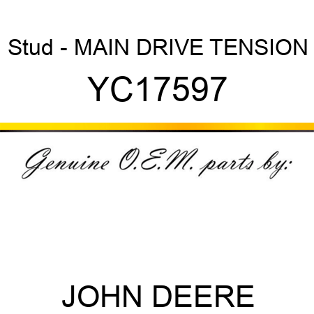 Stud - MAIN DRIVE TENSION YC17597
