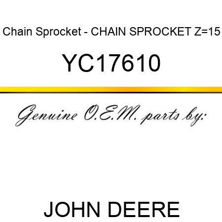Chain Sprocket - CHAIN SPROCKET Z=15 YC17610