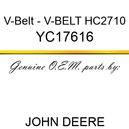 V-Belt - V-BELT HC2710 YC17616