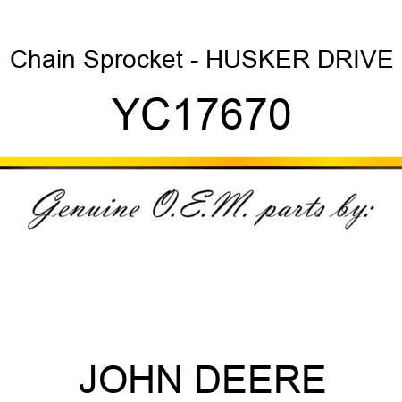 Chain Sprocket - HUSKER DRIVE YC17670
