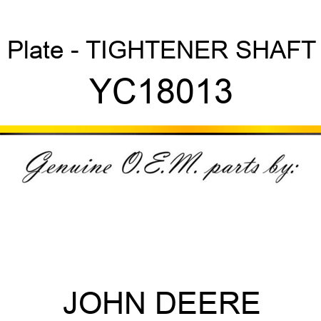 Plate - TIGHTENER SHAFT YC18013