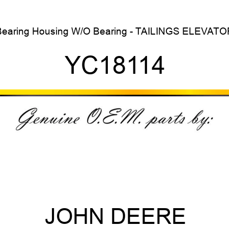 Bearing Housing W/O Bearing - TAILINGS ELEVATOR YC18114