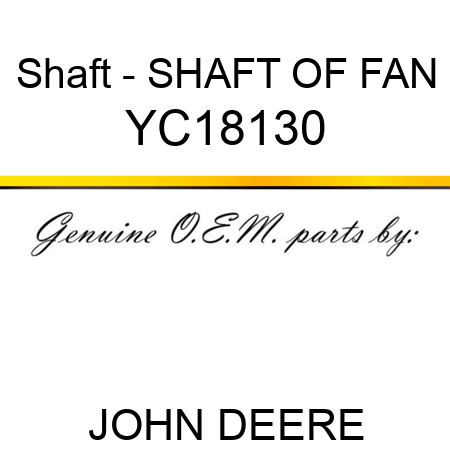 Shaft - SHAFT OF FAN YC18130