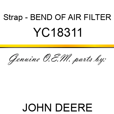 Strap - BEND OF AIR FILTER YC18311
