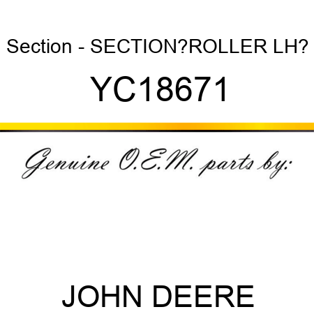 Section - SECTION?ROLLER LH? YC18671