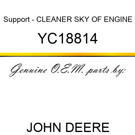 Support - CLEANER SKY OF ENGINE YC18814