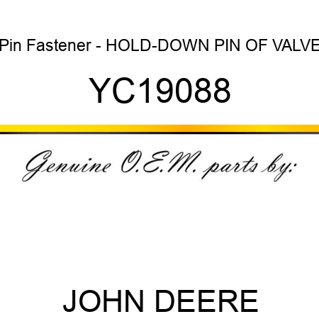 Pin Fastener - HOLD-DOWN PIN OF VALVE YC19088