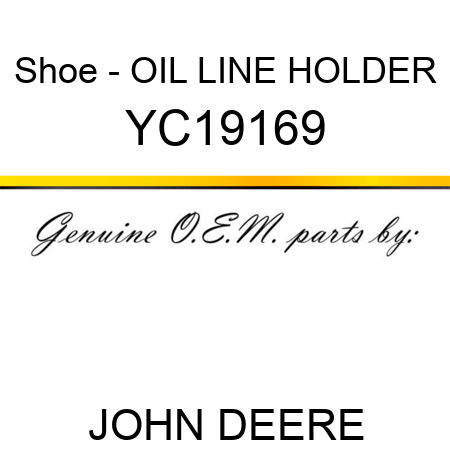 Shoe - OIL LINE HOLDER YC19169
