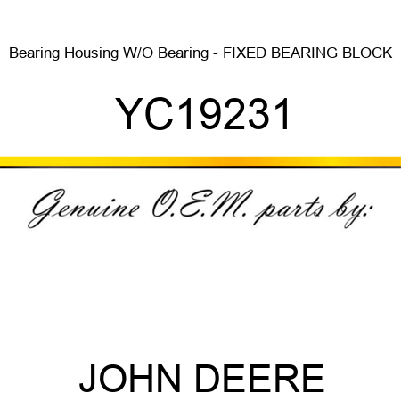 Bearing Housing W/O Bearing - FIXED BEARING BLOCK YC19231