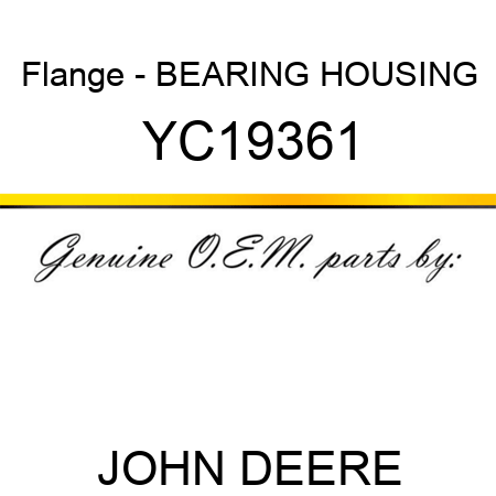 Flange - BEARING HOUSING YC19361
