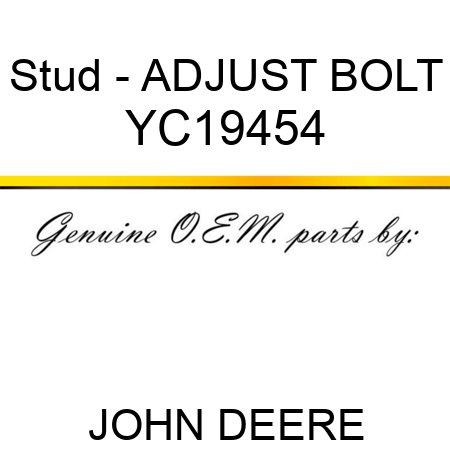 Stud - ADJUST BOLT YC19454