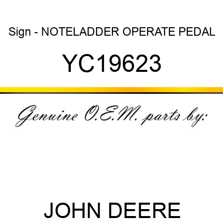 Sign - NOTE,LADDER OPERATE PEDAL YC19623
