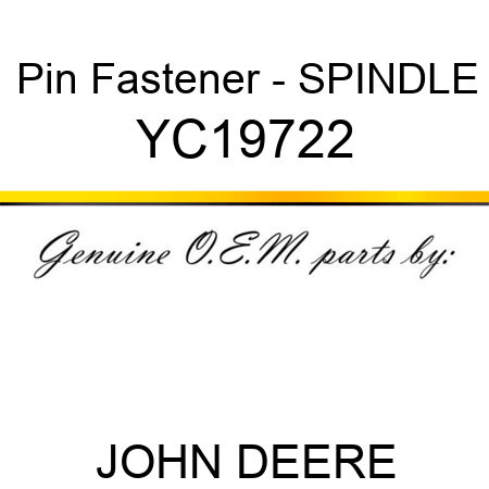 Pin Fastener - SPINDLE YC19722