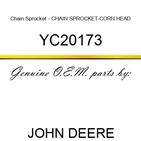 Chain Sprocket - CHAIN SPROCKET-CORN HEAD YC20173
