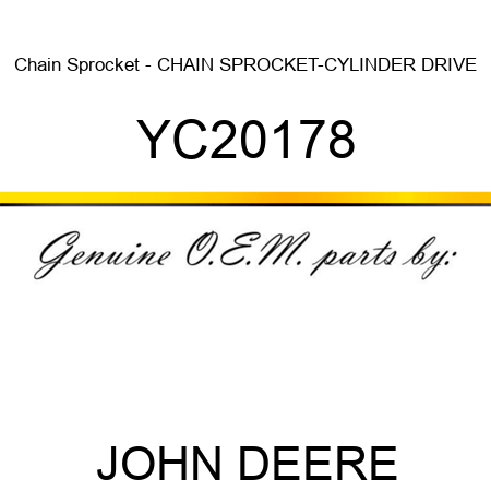 Chain Sprocket - CHAIN SPROCKET-CYLINDER DRIVE YC20178