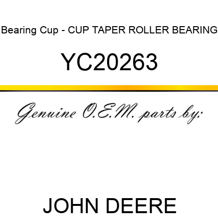 Bearing Cup - CUP, TAPER ROLLER BEARING YC20263