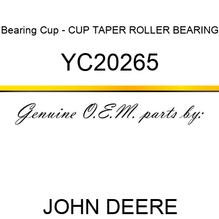 Bearing Cup - CUP, TAPER ROLLER BEARING YC20265