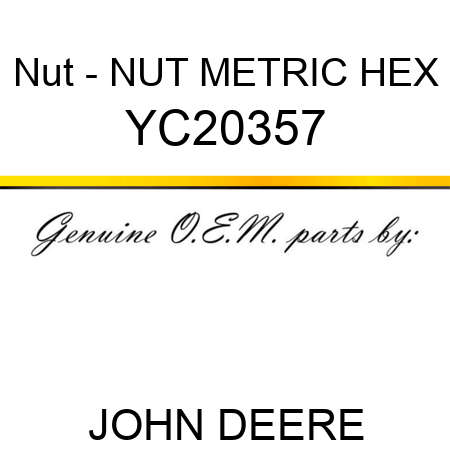 Nut - NUT, METRIC, HEX YC20357