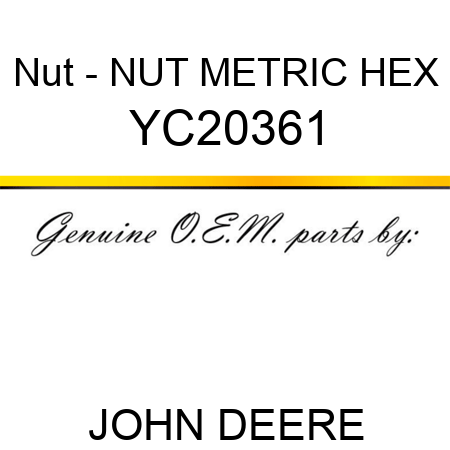 Nut - NUT, METRIC, HEX YC20361