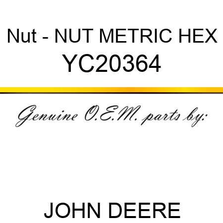 Nut - NUT, METRIC, HEX YC20364
