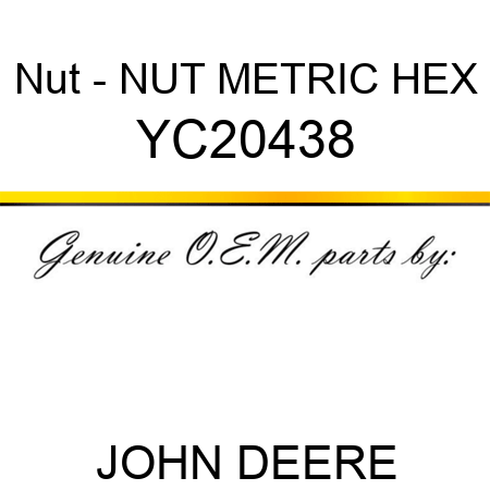Nut - NUT, METRIC, HEX YC20438