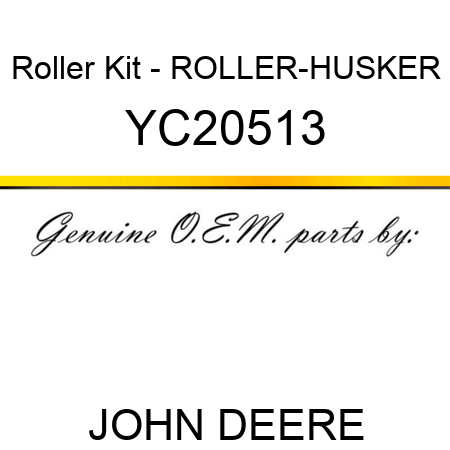 Roller Kit - ROLLER-HUSKER YC20513